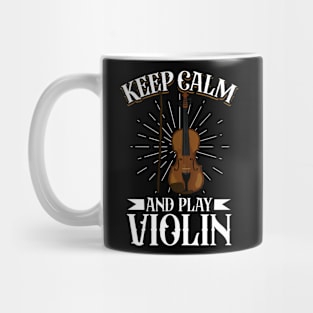 Keep Calm and play Violin Mug